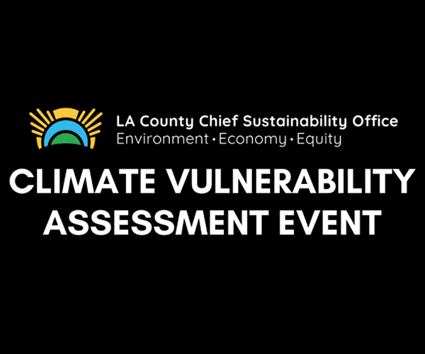 LA County Chief Sustainability Office Climate Vulnerability Assessment Event