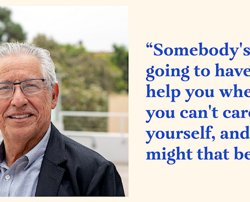 Photo of man outdoors next to quote: Somebody's going to have to help you when you can't care for yourself, and who might that be?
