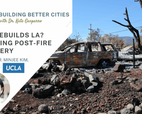 Headshot of Minjee Kim professor of urban planning beneath the Building Better Cities logo in the top left corder over a photo of a home burned down with the remains of a charred and burned car in the driveway.