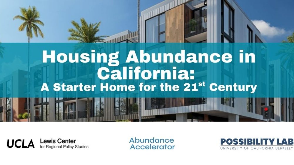 Housing Abundance in California: Starter Home for the 21st century written over a photo of a what looks like new construction town homes.